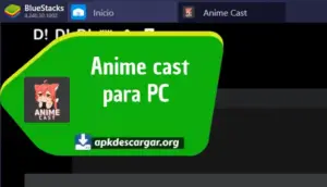 descargar Anime cast apk para pc